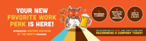 Your New Favorite Work Perk is Here. Join our Business of the Month Program.